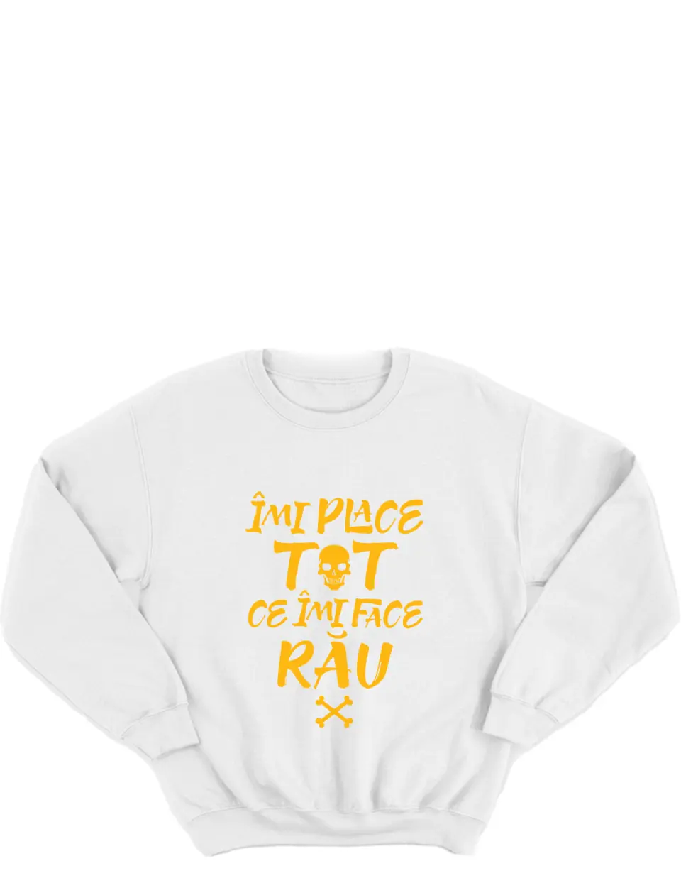 Imi place tot ce-mi face rau - Bluza