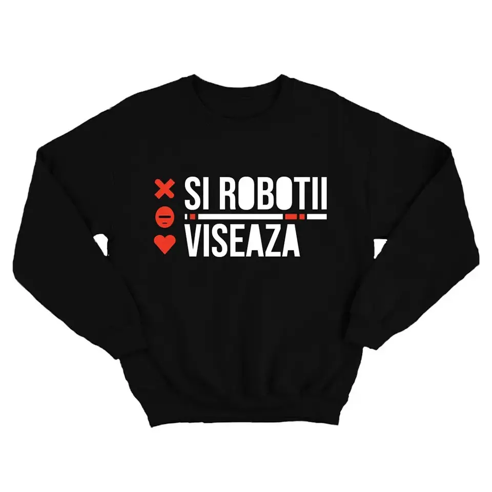 SI ROBOTII VISEAZA - BLUZA