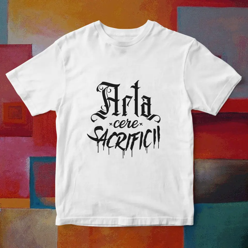 ARTA CERE SACRIFICII - TRICOU