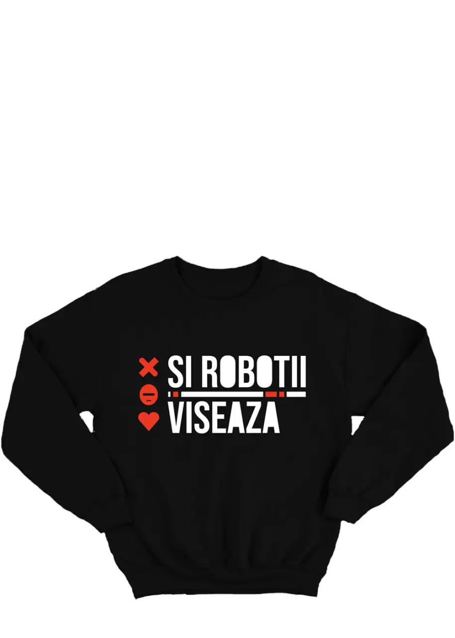 SI ROBOTII VISEAZA - BLUZA
